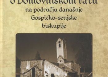 Državni arhiv u Gospiću - Zapisi svećenika o Domovinskom ratu na području današnje Gospićko-senjske biskupije
